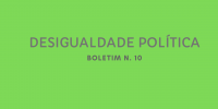 Boletim n. 10: Política, participação, desigualdade. E o que podemos fazer a respeito.