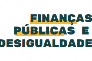Desigualdade, tributação e gastos públicos: como o Brasil vem equilibrando os dois lados da balança fiscal?